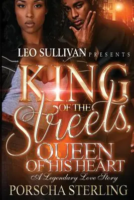 Le roi des rues, la reine de son cœur : Une histoire d'amour légendaire - King of the Streets, Queen of His Heart: A Legendary Love Story