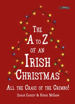 Le A-Z d'un Noël irlandais : Tout le plaisir du Crimbo ! - The A-Z of an Irish Christmas: All the Craic of the Crimbo!