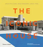 Iconic House 2e : Les chefs-d'œuvre de l'architecture depuis 1900 - Iconic House 2e: Architectural Masterworks Since 1900