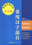 Les radicaux chinois les plus courants - Nouvelles approches de l'apprentissage du chinois - Most Common Chinese Radicals - New Approaches to Learning Chinese