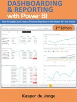 The Absolute Guide to Dashboarding and Reporting with Power Bi : How to Design and Create a Financial Dashboard with Power Bi - End to End (Le guide absolu du tableau de bord et du reporting avec Power Bi : comment concevoir et créer un tableau de bord financier avec Power Bi - de bout en bout) - The Absolute Guide to Dashboarding and Reporting with Power Bi: How to Design and Create a Financial Dashboard with Power Bi - End to End