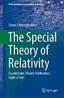 La théorie de la relativité restreinte : Fondements, théorie, vérification, applications - The Special Theory of Relativity: Foundations, Theory, Verification, Applications