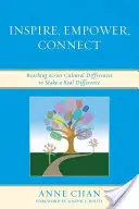 Inspirer, habiliter, connecter : Dépasser les différences culturelles pour faire une vraie différence - Inspire, Empower, Connect: Reaching across Cultural Differences to Make a Real Difference