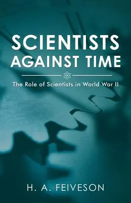 Scientifiques contre le temps : le rôle des scientifiques dans la Première Guerre mondiale - Scientists Against Time: The Role of Scientists in World War Ii