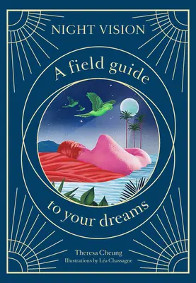 Vision nocturne : Un guide de terrain pour vos rêves - Night Vision: A Field Guide to Your Dreams