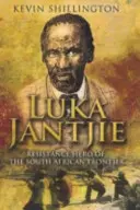 Luka Jantjie - Héros de la résistance de la frontière sud-africaine - Luka Jantjie - Resistance Hero of the South African Frontier