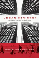 Le ministère urbain : Le Royaume, la ville et le peuple de Dieu - Urban Ministry: The Kingdom, the City & the People of God