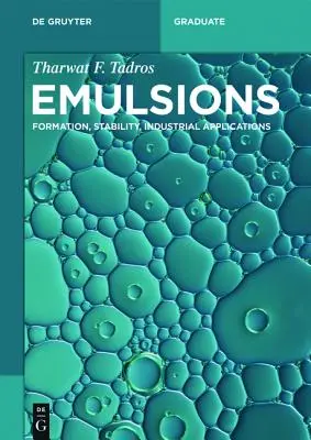 Emulsions : Formation, stabilité, applications industrielles - Emulsions: Formation, Stability, Industrial Applications