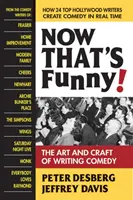 C'est drôle ! L'art et la manière d'écrire une comédie - Now That's Funny!: The Art and Craft of Writing Comedy