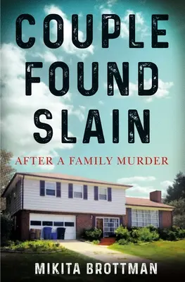 Un couple retrouvé assassiné : Après un meurtre familial - Couple Found Slain: After a Family Murder