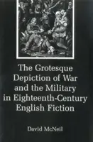 La représentation grotesque de la guerre et de l'armée dans la fiction anglaise du XVIIIe siècle - The Grotesque Depiction of War and the Military in Eighteenth-Century English Fiction