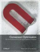 Optimisation de la conversion : L'art et la science de la conversion des prospects en clients - Conversion Optimization: The Art and Science of Converting Prospects to Customers