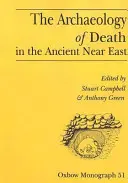 L'archéologie de la mort dans le Proche-Orient ancien : Actes de la conférence de Manchester, 16-20 décembre 1992 - The Archaeology of Death in the Ancient Near East: Proceedings of the Manchester Conference, 16th-20th December 1992