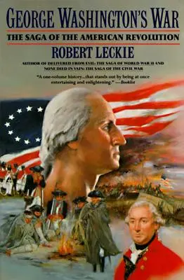 La guerre de George Washington : la saga de la révolution américaine - George Washington's War: The Saga of the American Revolution