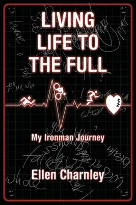 Vivre pleinement sa vie : mon parcours d'homme de fer - Living Life to the Full: My Ironman Journey