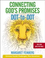 Relier les promesses de Dieu Point à Point : Défis extrêmes sous forme de casse-tête, plus des dévotions - Connecting God's Promises Dot-To-Dot: Extreme Puzzle Challenges, Plus Devotions