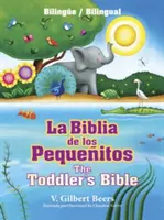 La Biblia de Los Pequeitos / La Bible des tout-petits (Bilinge / Bilingue) - La Biblia de Los Pequeitos / The Toddler's Bible (Bilinge / Bilingual)