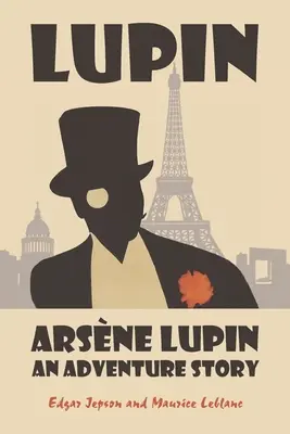 Arsène Lupin : Une histoire d'aventure - Arsne Lupin: An Adventure Story