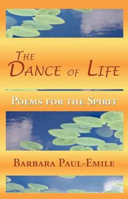 La danse de la vie - Poèmes pour l'esprit - The Dance of Life - Poems for the Spirit