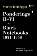 Réflexions II-VI : Cahiers noirs 1931-1938 - Ponderings II-VI: Black Notebooks 1931-1938