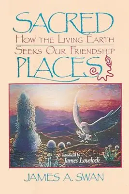 Lieux sacrés : Comment la Terre vivante recherche notre amitié - Sacred Places: How the Living Earth Seeks Our Friendship