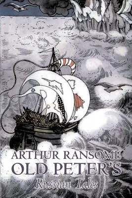 Old Peter's Russian Tales par Arthur Ransome, Fiction, Animaux - Dragons, Licornes et Mythiques - Old Peter's Russian Tales by Arthur Ransome, Fiction, Animals - Dragons, Unicorns & Mythical