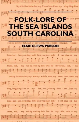 Folk-Lore des îles de la mer - Caroline du Sud - Folk-Lore Of The Sea Islands - South Carolina