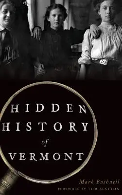 Histoire cachée du Vermont - Hidden History of Vermont