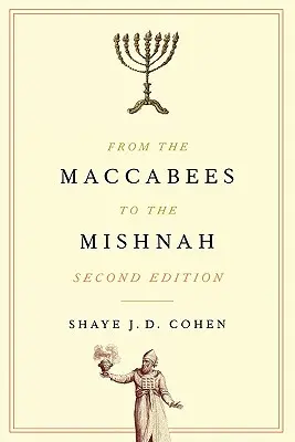 Des Maccabées à la Mishna, deuxième édition - From the Maccabees to the Mishnah, Second Edition