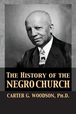 L'histoire de l'église noire - The History of the Negro Church