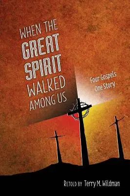 Quand le Grand Esprit marchait parmi nous - When the Great Spirit Walked Among Us