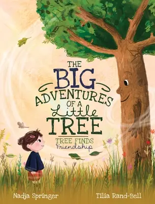 Les grandes aventures d'un petit arbre : L'arbre trouve l'amitié - The Big Adventures of a Little Tree: Tree Finds Friendship