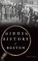 Histoire cachée de Boston - Hidden History of Boston