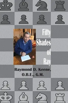 Cinquante nuances de Ray : les échecs l'année de la pandémie de coronavirus - Fifty Shades of Ray: Chess in the year of the Coronavirus Pandemic