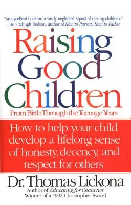 Élever de bons enfants : De la naissance à l'adolescence - Raising Good Children: From Birth Through the Teenage Years