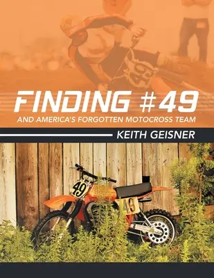 À la recherche du numéro 49 et de l'équipe américaine de motocross oubliée - Finding #49 and America's Forgotten Motocross Team