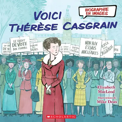 Biographie en images : Voici Thrse Casgrain - Biographie En Images: Voici Thrse Casgrain