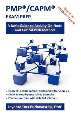 Préparation à l'examen Pmp(r)/Capm(r) : Un guide de base sur la méthode de l'activité sur nœud et du chemin critique - Pmp(r)/Capm(r) Exam Prep: A Basic Guide to Activity-On-Node and Critical Path Method