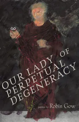 Notre Dame de la dégénérescence perpétuelle - Our Lady of Perpetual Degeneracy