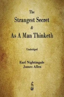 Le secret le plus étrange et Comme un homme pense - The Strangest Secret and As A Man Thinketh