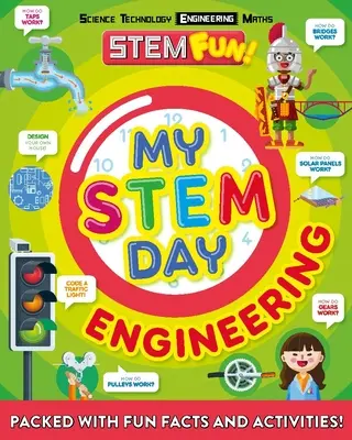 Ma journée de la tige : L'ingénierie : Une foule de faits et d'activités amusants ! - My Stem Day: Engineering: Packed with Fun Facts and Activities!