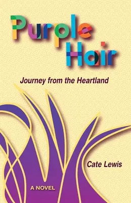 Cheveux violets : Voyage au cœur de la terre - Purple Hair: Journey from the Heartland