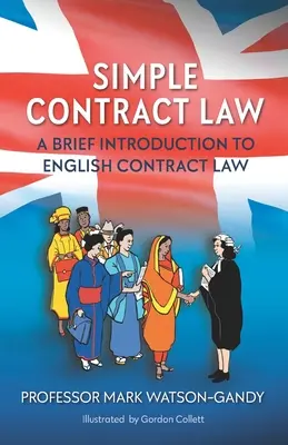 Simple Contract Law : Une brève introduction au droit anglais des contrats - Simple Contract Law: A brief introduction to English Contract Law