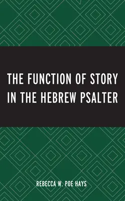 La fonction du récit dans le psautier hébreu - The Function of Story in the Hebrew Psalter