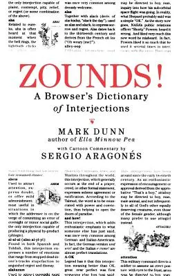 Zounds ! Dictionnaire des interjections du navigateur - Zounds!: A Browser's Dictionary of Interjections