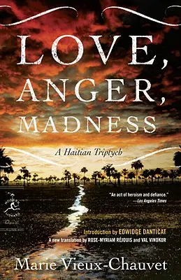 Amour, colère, folie : Un triptyque haïtien - Love, Anger, Madness: A Haitian Triptych