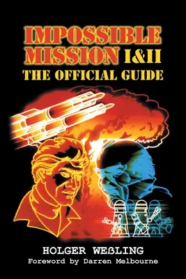 Impossible Mission I et II : Le Guide Officiel - Impossible Mission I and II: The Official Guide