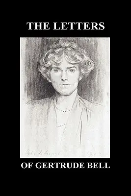 Les lettres de Gertrude Bell Volumes I et II - The Letters of Gertrude Bell Volumes I and II