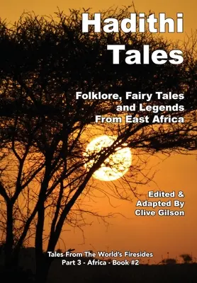 Contes Hadithi : Folklore, contes de fées et légendes d'Afrique de l'Est - Hadithi Tales: Folklore, Fairy Tales and Legends from East Africa