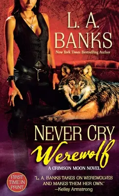 Never Cry Werewolf : Un roman de Crimson Moon - Never Cry Werewolf: A Crimson Moon Novel